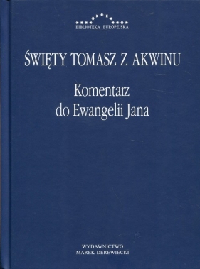 Komentarz do Ewangelii Jana - św. Tomasz z Akwinu