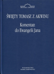 Komentarz do Ewangelii Jana - św. Tomasz z Akwinu