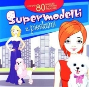 Supermodelki z pieskami