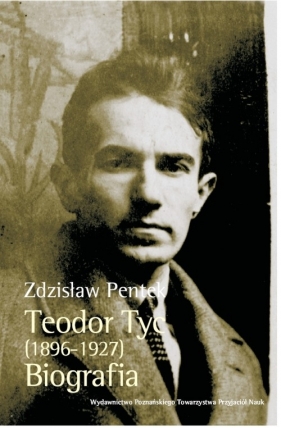 Teodor Tyc (1896-1927). Biografia + CD - Zdzisław Pentek