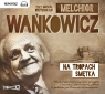 Na tropach Smętka
	 (Audiobook) Melchior Wańkowicz