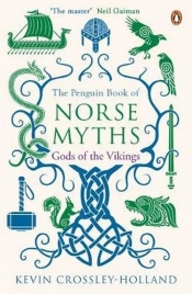 The Penguin Book of Norse Myths: Gods of the Vikings - Crossley-Holland Kevin