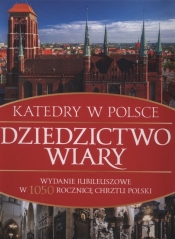 Dziedzictwo wiary Katedry w Polsce - Kaczorowski Bartłomiej