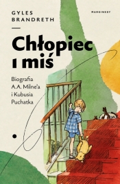 Chłopiec i miś. Biografia A.A. Milne'a i Kubusia Puchatka - Gyles Brandreth