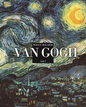Wielcy Malarze Tom 1 Van Gogh