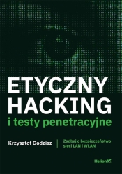 Etyczny hacking i testy penetracyjne - Krzysztof Godzisz