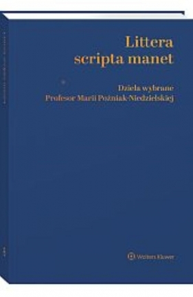 Littera scripta manet Dzieła wybrane Profesor Marii Poźniak-Niedzielskiej