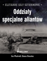 Elitarne siły szturmowe Oddziały specjalne aliantów Westwell Ian, Dunstan Simon