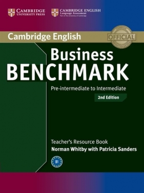 Business Benchmark Pre-intermediate to Intermediate Teacher's Resource Book - Whitby Norman, Sanders Patricia