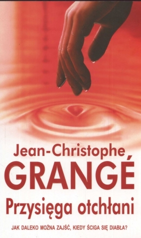 Przysięga otchłani - Grange Jean-Christophe<br />