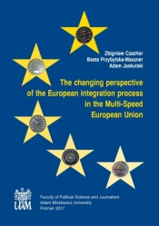 The changing perspective of the European integration process in the Multi-Speed European Union - Praca zbiorowa