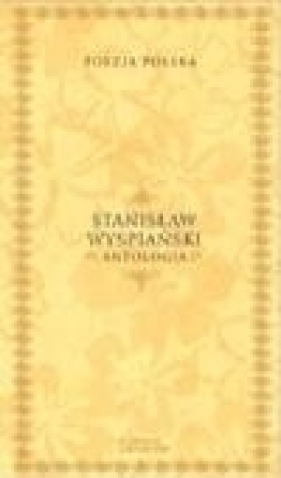 Poezja polska. Stanisław Wyspiański. Antologia (OT) - Stanisław Wyspiański