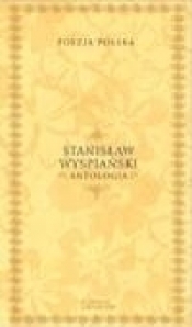 Poezja polska. Stanisław Wyspiański. Antologia (OT) - Stanisław Wyspiański
