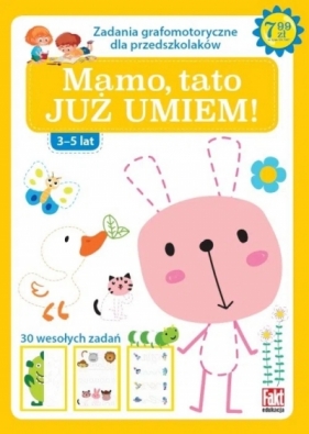 Mamo, tato już to umiem! Zabawy grafomotoryczne dla przedszkolaków 3-5 lat. Fakt dzieciom 1/2020 - Opracowanie zbiorowe