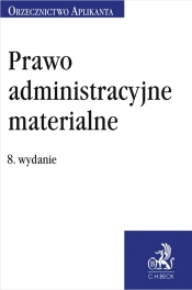 Prawo administracyjne materialne. Orzecznictwo Aplikanta