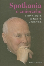 Spotkania o zmierzchu z arcybiskupem Tadeuszem Gocłowskim
