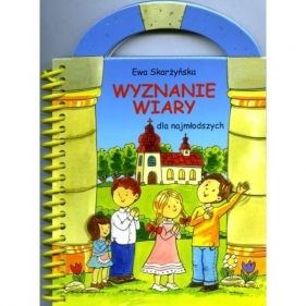 Wyznanie wiary dla najmłodszych - Ewa Skarżyńska