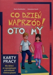 Co dzień naprzód Oto My Karty pracy dla dzieci ze specjalnymi potrzebami edukacyjnymi - Katarzyna Kozak, Maria Dawidowicz