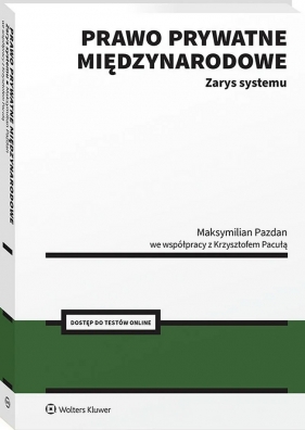 Prawo prywatne międzynarodowe. Zarys systemu - Krzysztof Pacuła, Maksymilian Pazdan