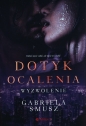 Dotyk ocalenia. Tom 2. Wyzwolenie - Gabriela Smusz