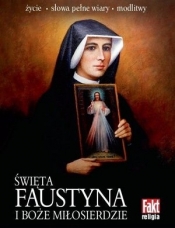 Święta Faustyna i Boże Miłosierdzie. Fakt religia 3/2016 (książka + medalik) - Opracowanie zbiorowe