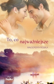 To co najważniejsze - Małgorzata Rogala