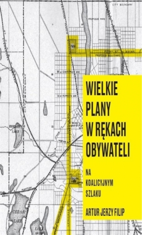 Wielkie plany w rękach obywateli - Artur Jerzy Filip