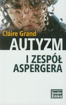 Autyzm i Zespół Aspergera - Grand Claire