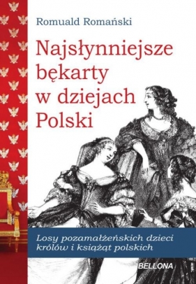 Najsłynniejsze bękarty w dziejach Polski - Romański Romuald