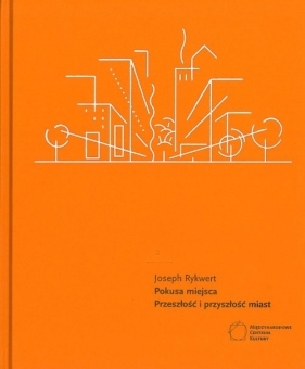Pokusa miejsca - Rykwert Joseph<br />