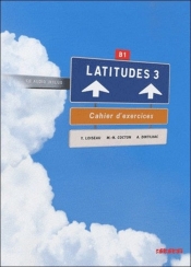 Latitudes 3 Ćwiczenia z płytą CD audio - Cocton Marie-Noelle, Loiseau Yves, Dintilhac Anneline
