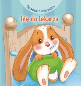 Dorastam z króliczkiem. Idę do lekarza - Monica Pierazzi Mitri, Adrienne Heymans