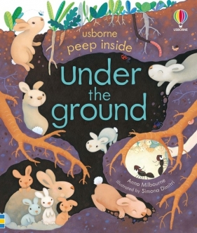 Peep Inside Under the Ground - Milbourne Anna