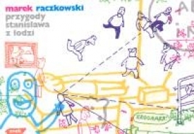 Przygody Stanisława z Łodzi - Raczkowski Marek