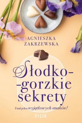 Słodko-gorzkie sekrety. Tom 3 - Agnieszka Zakrzewska