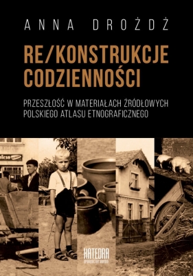 RE/konstrukcje codzienności - Anna Drożdż