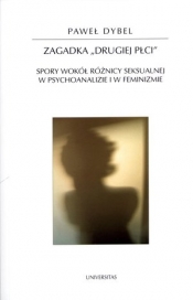 Zagadka drugiej płci Spory wokół różnicy seksualnej w psychoanalizie i w feminizmie 58 - Paweł Dybel