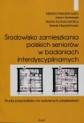 Środowisko zamieszkania polskich seniorów w badaniach interdyscyplinarnych Niezabitowska Elżbieta, Bartoszek Adam, Kucharczyk-Brus Beata