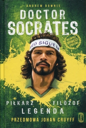 Doctor Socrates Piłkarz filozof legenda - Andrew Downie
