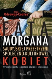 Fatamorgana saudyjskiej przestrzeni społeczno-kulturowej kobiet