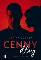 Jego własność. Cenny dług. Tom 1 - Marika Borula