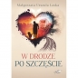 W drodze po szczęście - Małgorzata Urszula Laska
