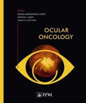 Ocular oncology - Romanowska-Dixon Bożena, Jager Martine J., Coupland Sarah E.