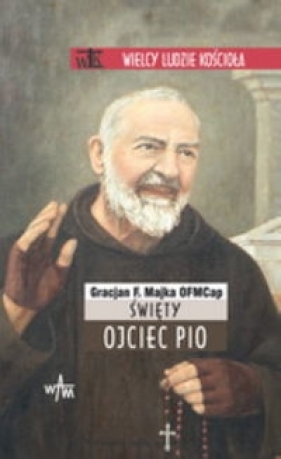 Święty Ojciec Pio - Majka Gracjan