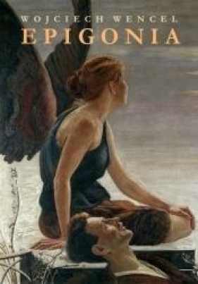 Epigonia - Wojciech Wencel