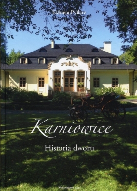 Karniowice Historia dworu - Elżbieta Pytlarz