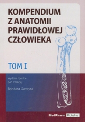Kompendium z anatomii prawidłowej człowieka Tom 1 - <br />