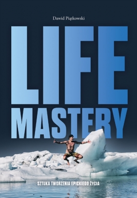 Life Mastery. - Piątkowski Dawid