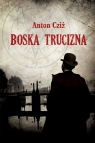 Boska trucizna Cziż Anton