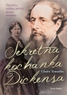 Sekretna kochanka Dickensa Tajemnica wielkiej miłości pisarza moralisty Tomalin Claire